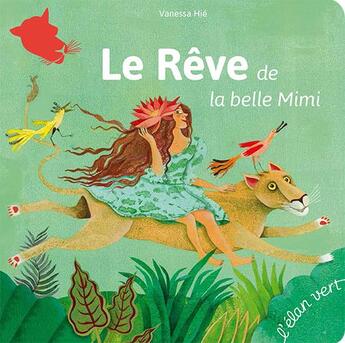 Couverture du livre « Le reve de la belle mimi (coll. premiers pas) - le douanier rousseau » de Vanessa Hie aux éditions Elan Vert