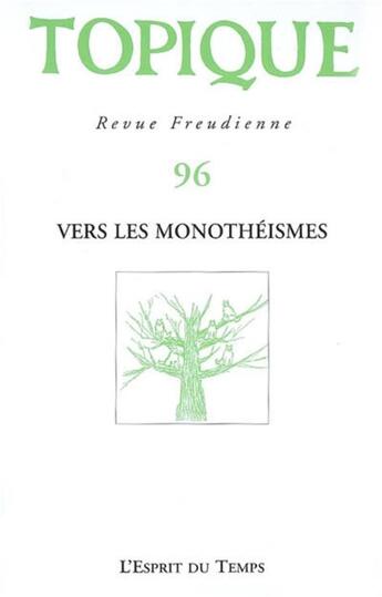 Couverture du livre « Topique n.96 ; vers les monothéismes » de Collectif aux éditions L'esprit Du Temps