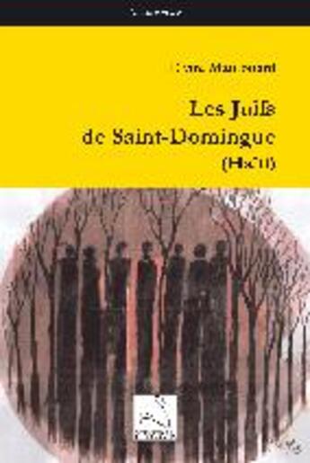 Couverture du livre « Les juifs de Saint-Domingue (Haiti) » de Elvire Maurouard aux éditions Editions Du Cygne