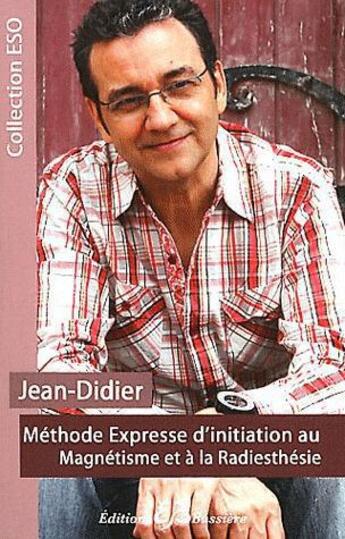 Couverture du livre « Méthode expresse d'initiation au magnétisme et à la radiesthésie » de Jean-Didier aux éditions Bussiere