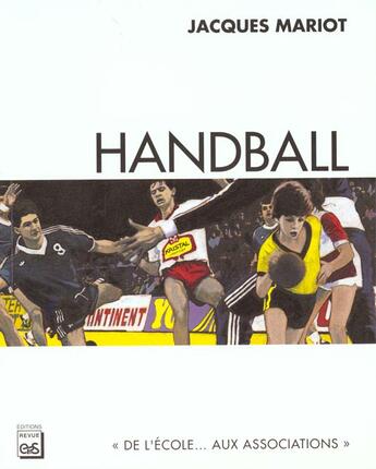 Couverture du livre « Handball (de l'ecole aux associations) » de Mariot J. aux éditions Eps