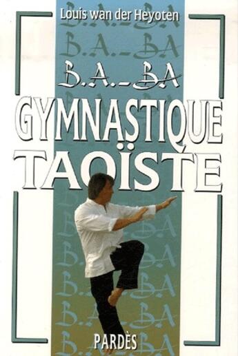 Couverture du livre « Gymnastique taoïste » de Louis Van Der Heyoten aux éditions Pardes