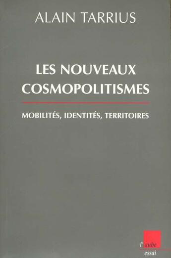 Couverture du livre « Les nouveaux cosmopolitisme » de Alain Tarrius aux éditions Editions De L'aube