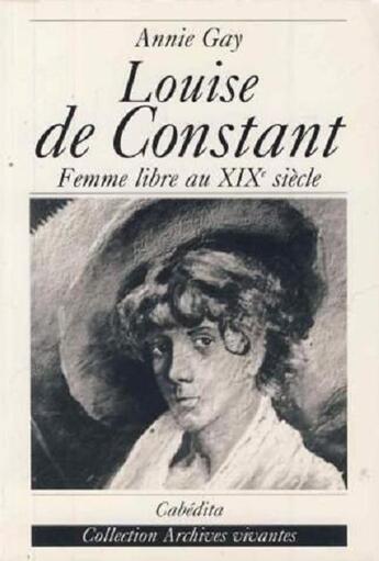 Couverture du livre « LOUISE DE CONSTANT » de Annie Gay aux éditions Cabedita