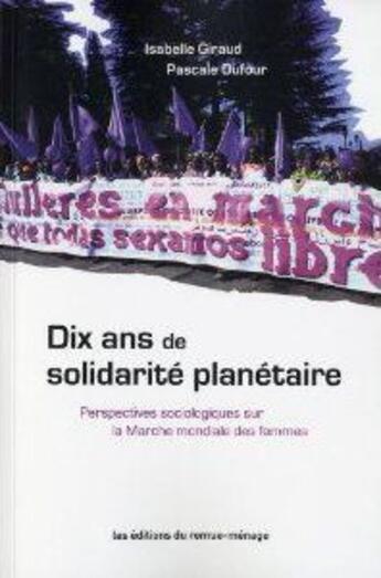 Couverture du livre « Dix ans de solidarité planétaire » de Isabelle Giraud aux éditions Remue Menage