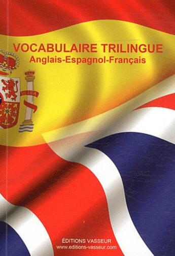 Couverture du livre « Vocabulaire trilingue anglais-espagnol-francais » de Jean-Pierre Vasseur aux éditions Jean-pierre Vasseur