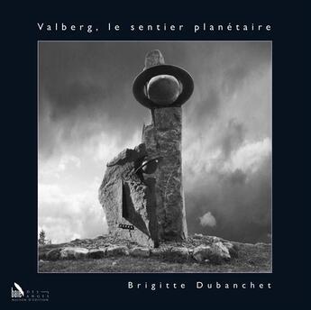 Couverture du livre « Valberg, le sentier planétaire » de Brigitte Dubanchet et Pierre-Yves Reichenecker aux éditions Baie Des Anges