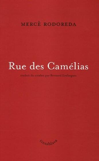 Couverture du livre « Rue des camelias » de Merce Rodoreda aux éditions Tinta Blava