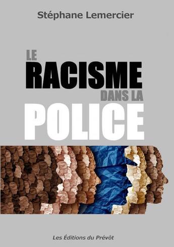 Couverture du livre « Le racisme dans la police » de Stephane Le Mercier aux éditions Thebookedition.com