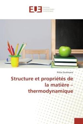 Couverture du livre « Structure et proprietes de la matiere - thermodynamique » de Ritha Soulimane aux éditions Editions Universitaires Europeennes