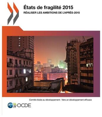 Couverture du livre « États de fragilité ; réaliser les ambitions de l'après-2015 (édition 2015) » de Ocde aux éditions Ocde