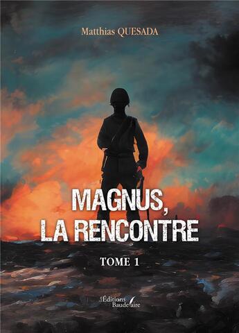 Couverture du livre « Magnus, la rencontre t.1 » de Matthias Quesada aux éditions Baudelaire