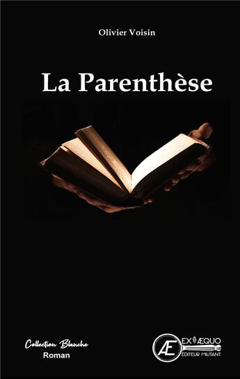 Couverture du livre « La parenthèse » de Olivier Voisin aux éditions Ex Aequo