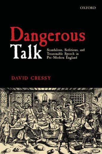 Couverture du livre « Dangerous Talk: Scandalous, Seditious, and Treasonable Speech in Pre-M » de Cressy David aux éditions Oup Oxford