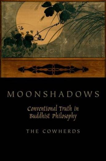 Couverture du livre « Moonshadows: Conventional Truth in Buddhist Philosophy » de Cowherds The aux éditions Editions Racine