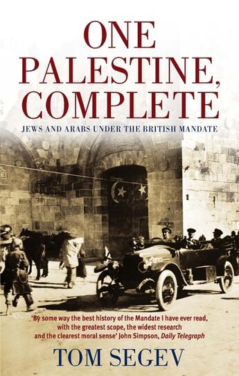 Couverture du livre « ONE PALESTINE COMPLETE - JEWS AND ARABS UNDER THE BRITISH MANDATE » de Tom Segev aux éditions Abacus