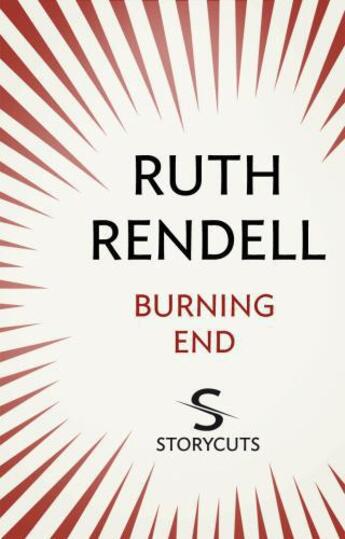 Couverture du livre « Burning End (Storycuts) » de Ruth Rendell aux éditions Random House Digital