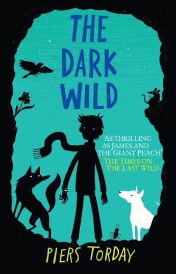 Couverture du livre « THE DARK WILD » de Piers Torday aux éditions Quercus Publishing Digital