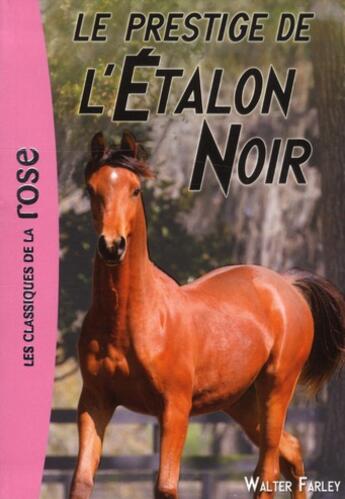 Couverture du livre « L'étalon noir t.8 ; le prestige de l'étalon noir » de Walter Farley et Steven Farley aux éditions Hachette Jeunesse