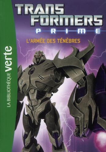 Couverture du livre « Transformers - Prime t.1 ; l'armée des ténèbres » de  aux éditions Hachette Jeunesse