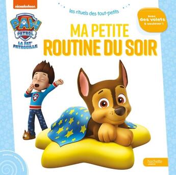 Couverture du livre « Pat' patrouille - ma routine du soir » de  aux éditions Hachette Jeunesse