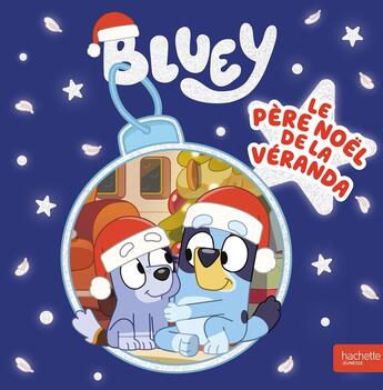 Couverture du livre « Bluey - le pere noel de la veranda (rc) - album rc bluey » de Bbc Studios - Ladybi aux éditions Hachette Jeunesse