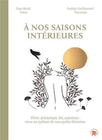 Couverture du livre « A nos saisons interieures - initiation a la sagesse des cycles feminins » de  aux éditions Le Lotus Et L'elephant