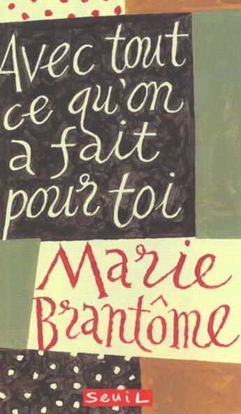 Couverture du livre « Avec Tout Ce Qu'On A Fait Pour Toi. Cahier De Pensees Commence Le 30 Juillet 1951 » de Marie Brantome aux éditions Seuil Jeunesse