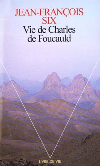 Couverture du livre « Vie de charles de foucauld » de Jean-Francois Six aux éditions Points