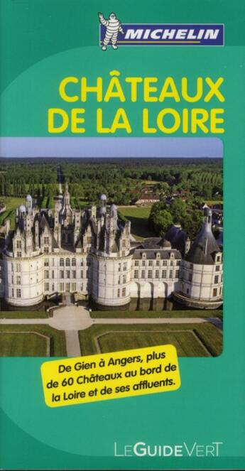 Couverture du livre « Le guide vert ; châteaux de la Loire (édition 2012) » de Collectif Michelin aux éditions Michelin