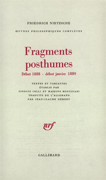 Couverture du livre « Fragments posthumes - debut 1888 - debut janvier 1889) » de Friedrich Nietzsche aux éditions Gallimard