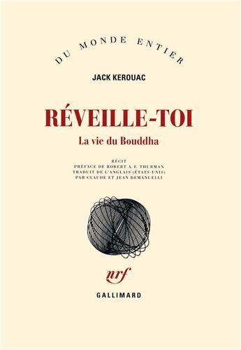 Couverture du livre « Réveille-toi ; la vie du Bouddha » de Jack Kerouac aux éditions Gallimard