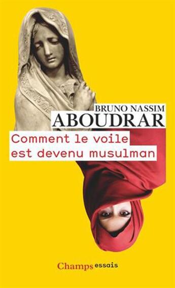 Couverture du livre « Comment le voile est devenu musulman » de Aboudrar B N. aux éditions Flammarion