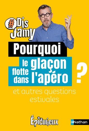 Couverture du livre « Pourquoi le glaçon flotte dans l'apéro ? et autres questions estivales » de Jamy Gourmaud aux éditions Nathan