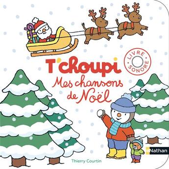 Couverture du livre « T'choupi ; mes chanson de Noël » de Thierry Courtin aux éditions Nathan