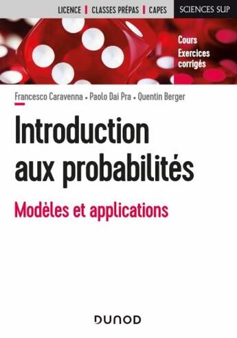 Couverture du livre « Introduction aux probabilités ; modèles et applications » de Francesco Caravenna et Paolo Dai Pra et Quentin Berger aux éditions Dunod