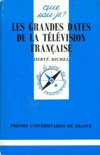 Couverture du livre « Grandes dates de la television franc qsj 3055 » de Henri Michel aux éditions Que Sais-je ?