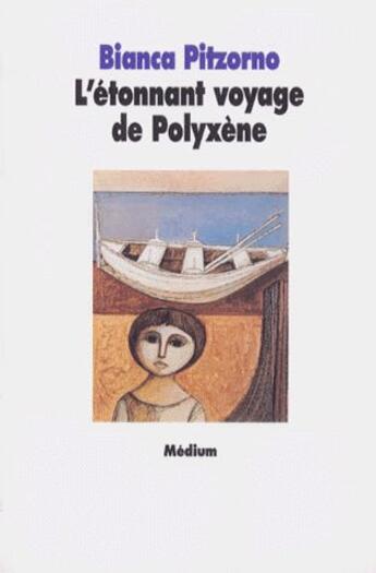 Couverture du livre « L'étonnant voyage de Polyxène » de Pitzorno Bianca / Mi aux éditions Ecole Des Loisirs