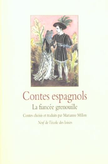 Couverture du livre « Contes espagnols ; la fiancée grenouille » de Jean Medialivre aux éditions Ecole Des Loisirs