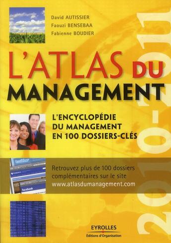 Couverture du livre « L'Atlas du management ; les meilleures pratiques et tendances pour actualiser vos compétences » de David Autissier et Fabienne Boudier et Faouzi Bensebaa aux éditions Organisation