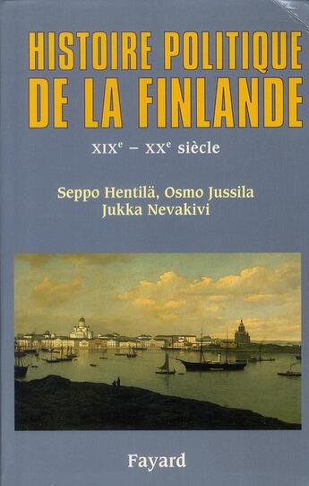 Couverture du livre « Histoire politique de la Finlande, XIX-XX siècle » de Hentila-S+Jussila-O aux éditions Fayard