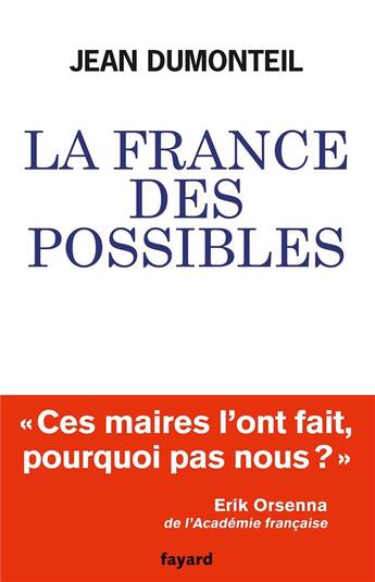 Couverture du livre « La France des possibles » de Jean Dumonteil aux éditions Fayard