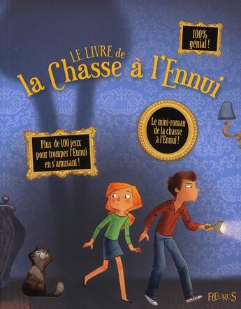 Couverture du livre « Le livre de la chasse à l'ennui » de Beatrice Egemar et Lucile Thibaudier et Aurelie Blard-Quintard et Thibault Rassat et Emmanuelle Lepetit aux éditions Fleurus