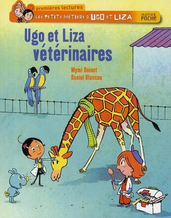 Couverture du livre « Les petis métiers d'Ugo et Liza ; Ugo et Liza, vétérinaires » de Mymi Doinet et Daniel Blancou aux éditions Hatier