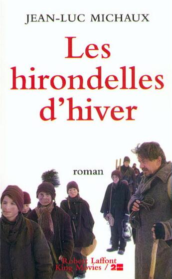 Couverture du livre « Les hirondelles d'hiver » de Jean-Luc Michaux aux éditions Robert Laffont