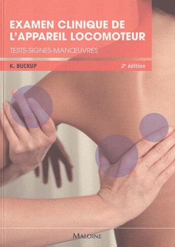 Couverture du livre « Examen clinique de l'appareil locomoteur (2e édition) » de Buckup Klaus aux éditions Maloine