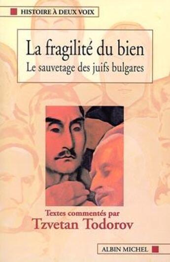 Couverture du livre « La Fragilité du bien : Le sauvetage des juifs bulgares » de Dimitar Pechev aux éditions Albin Michel