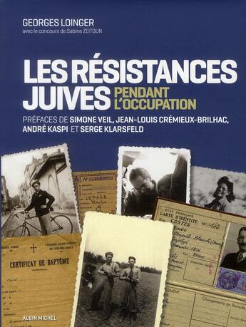 Couverture du livre « Les résistances juives en France pendant l'Occupation » de Georges Loinger aux éditions Albin Michel