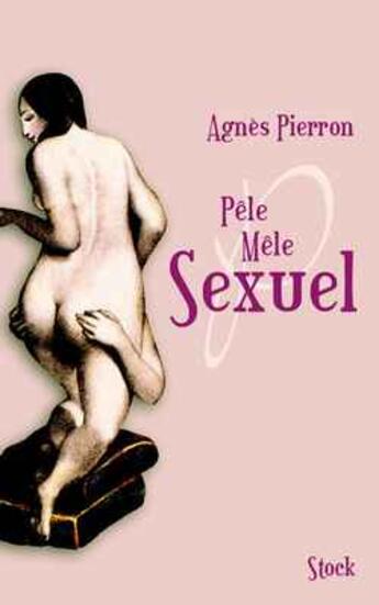 Couverture du livre « Pele-Mele Sexuel » de Agnes Pierron aux éditions Stock
