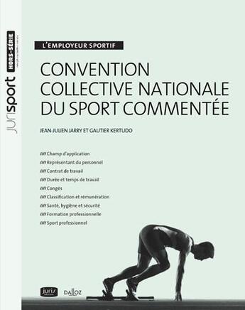 Couverture du livre « L'employeur sportif ; convention collective nationale du sport commentée » de Jean-Julien Jarry et Gautier Kertudo aux éditions Juris Editions